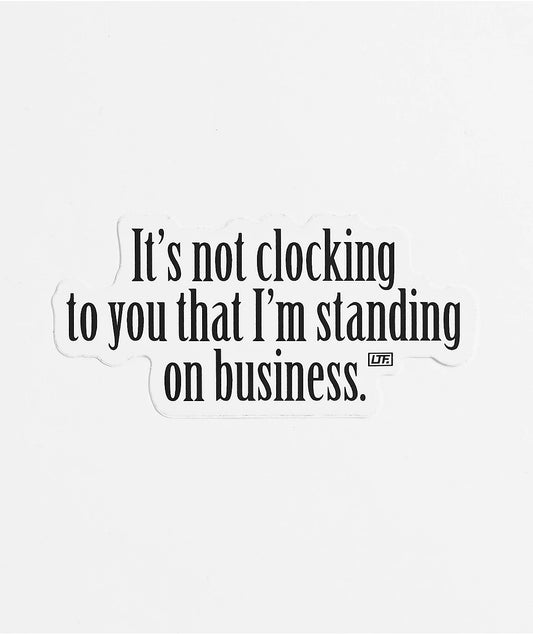 Standing On Business Sticker