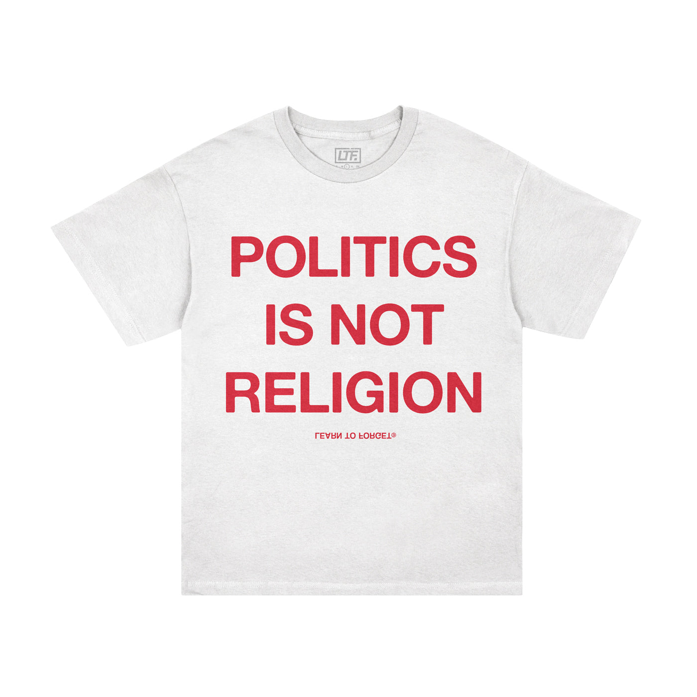 Politics Is Not Religion Tee (White)