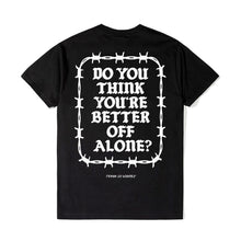Load image into Gallery viewer, Better Off Alone Tee (Black)